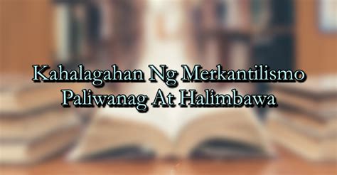 kahalagahan ng merkantilismo